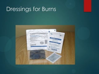 Dressings for Burns

 