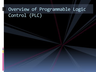 Overview of Programmable Logic Control (PLC) 