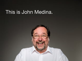 This is John Medina.
 