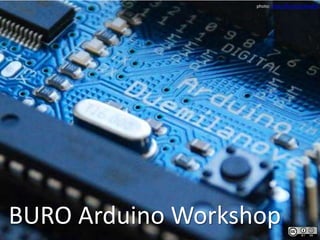 photo:  http://flic.kr/p/5XwBFB BURO Arduino Workshop 