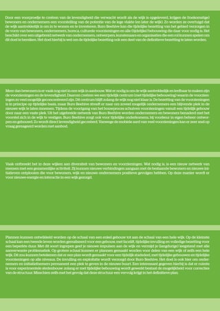 Door een voorproefje te creëren van de levendigheid die verwacht wordt als de wijk is opgeleverd, krijgen de (toekomstige)
bewoners en ondernemers een voorstelling van de potentie van de lege vlakte (en later de wijk). Zo worden ze overtuigd dat
de wijk aantrekkelijk is om in te wonen en te investeren. Buro Beehive kan die tijdelijke bezetting van het gebied verzorgen in
de vorm van bewoners, ondernemers, horeca, culturele voorzieningen en alle (tijdelijke) bebouwing die daar voor nodig is. Het
beschikt over een uitgebreid netwerk van ondernemers, ontwerpers, kunstenaars en organisaties die een rol kunnen spelen om
dit doel te bereiken. Het doel hierbij is wel om de tijdelijke bezetting ook een deel van de definitieve bezetting te laten worden.




Meer dan bewoners is er vaak nog niet in een wijk in aanbouw. Wat er nodig is om de wijk aantrekkelijk en leefbaar te maken zijn
de voorzieningen en de levendigheid. Daarom creëren we een tijdelijk centrum (met tijdelijke bebouwing) waarin de voorzien-
ingen zo veel mogelijk geconcentreerd zijn. Dit centrum blijft zolang de wijk nog niet klaar is. De bezetting van de voorzieningen
is in principe op tijdelijke basis, maar Buro Beehive streeft er naar om zoveel mogelijk ondernemers een blijvende plek in de
nieuwe wijk te laten innemen. Tijdens de voortgang van het bouwproces schuiven voorzieningen vanuit een tijdelijk gebouw
door naar een vaste plek. Uit het uigebreide netwerk van Buro Beehive worden ondernemers en bewoners benaderd met het
voorstel zich in de wijk te vestigen. Buro Beehive zorgt ook voor tijdelijke onderkomens, bij voorkeur in eigen beheer ontwor-
pen en gebouwd. Zo wordt direct levendigheid gecreëerd. Vanwege de mobiele aard van veel voorzieningen kan er zeer snel op
vraag gereageerd worden met aanbod.




Vaak ontbreekt het in deze wijken aan diversiteit van bewoners en voorzieningen. Wat nodig is, is een nieuw netwerk van
mensen met een gezamenlijke activiteit. Zij kunnen nieuwe verbindingen aangaan met de bestaande bewoners en nieuwe ini-
tiatieven ontplooien die voor bewoners, wijk en nieuwe ondernemers positieve gevolgen hebben. Op deze manier wordt er
voor nieuwe energie en interactie in een wijk gezorgd.




Plannen kunnen ontwikkeld worden op de schaal van een enkel gebouw tot aan de schaal van een hele wijk. Op de kleinste
schaal kan een tweede leven worden gerealiseerd voor een gebouw, met facelift, tijdelijke invulling en volledige bezetting voor
een beperkte duur. Met dit soort ingrepen geef je nieuwe impulsen aan de wijk en vermijd je (langdurige) leegstand met alle
aanverwante problematiek. Op grotere schaal kunnen er plannen gemaakt worden voor delen van een wijk of zelfs een hele
wijk. Dit zou kunnen betekenen dat er een plan wordt gemaakt voor een tijdelijk stadsdeel, met tijdelijke gebouwen en tijdelijke
voorzieningen op alle niveaus. De invulling en exploitatie wordt verzorgd door Buro Beehive. Het doel is ook hier om onder-
nemers en initiatiefnemers permanent een plek te geven in de nieuwe buurt. Een interessant gegeven hierbij is dat er ruimte
is voor experimentele stedenbouw: zolang er met tijdelijke bebouwing wordt gewerkt bestaat de mogelijkheid voor correcties
van de structuur. Misschien zelfs met het gevolg dat deze structuur een vervolg krijgt in het definitieve plan.
 