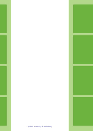 Spaces, Creativity & Networking
 