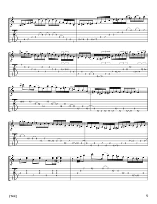 &
41
œ œ# œ œ# œ œ œ œ œ œ œ œ œ œ œ œ
5
4 7
4 5
7 4 7 4 7 4
5 4
7 5
7
œ œ# œ œ# œ œ œ œ œ œ# œ œ œ# œ œ œ
3 4 5 6 7
5 7
5 7
4 5
7 4 7 4 7
&
43
œ# œ œb œ œ œ œn œ œb œ œ œ œ œb œ œ œ
3
4
5 4
7 5
7
5
7
4
7 5
7
5 6 5
7 5
3
œ œ œ œb œ œ œ# œn œ# œ œ œ# œ œ# œ œ# œ œ œ3 3 3
7
5
7 6 5
8 9
7 9
7 10 11
9 11
10
13 14
12 14
3 3 3
&
45
r
œ œ œ œ œ œ œ œ œ œ œ# œ œ# œ œ œ
1315 13
14 12
14
12
14 12
14
11
12 11
12
9
10
œ# œ œ# œ œ# œ œ œ œ œ œ œ œ
9
10 9 10 11 12
10
12
9
12 11
9
12
&
47
œ œb œ œ œb œ œ œb œ œ œb œ œ œb œ œ#
8 7
10 9 8
10
7
11 10 9 8
10
7
11 10 9
œ œ œ œ# œ œn œ œ œ# œ œ# œ œ œ œ œ
8
10
8
9
7
8
0
8 9
7 9
7 5
7
5 7
&
49
œ œœ œ œœ œ
œœ œœœ#
œœœ
4
5
5
7
5
5
5
5
5
5
5
4
≈ œ œ œ .œ œ œ œ œ# œ œ œ œ# œ
9
8
7 10 8 7
10 9
10 9
12 11
9
5[Title]
 