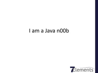 I am a Java n00b
 
