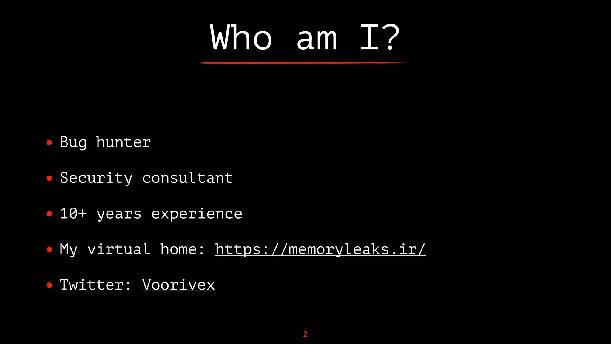 2
Who am I?
• Bug hunter
• Security consultant
• 10+ years experience
• My virtual home: https://memoryleaks.ir/
• Twitter: Voorivex
2
 
