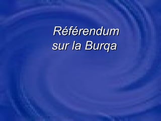 Référendum  sur la Burqa 