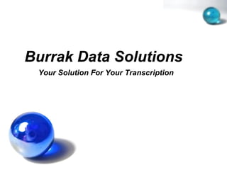 Burrak Data Solutions Your Solution For Your Transcription 