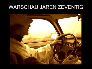 WARSCHAU JAREN ZEVENTIG
 