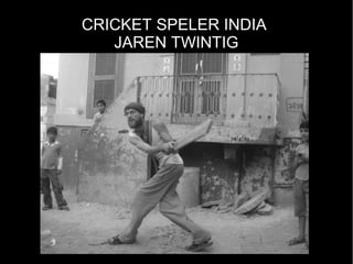 CRICKET SPELER INDIA
   JAREN TWINTIG
 