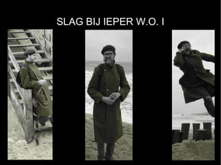SLAG BIJ IEPER W.O. I
 