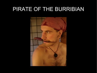 PIRATE OF THE BURRIBIAN
 