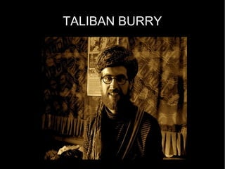 TALIBAN BURRY
 