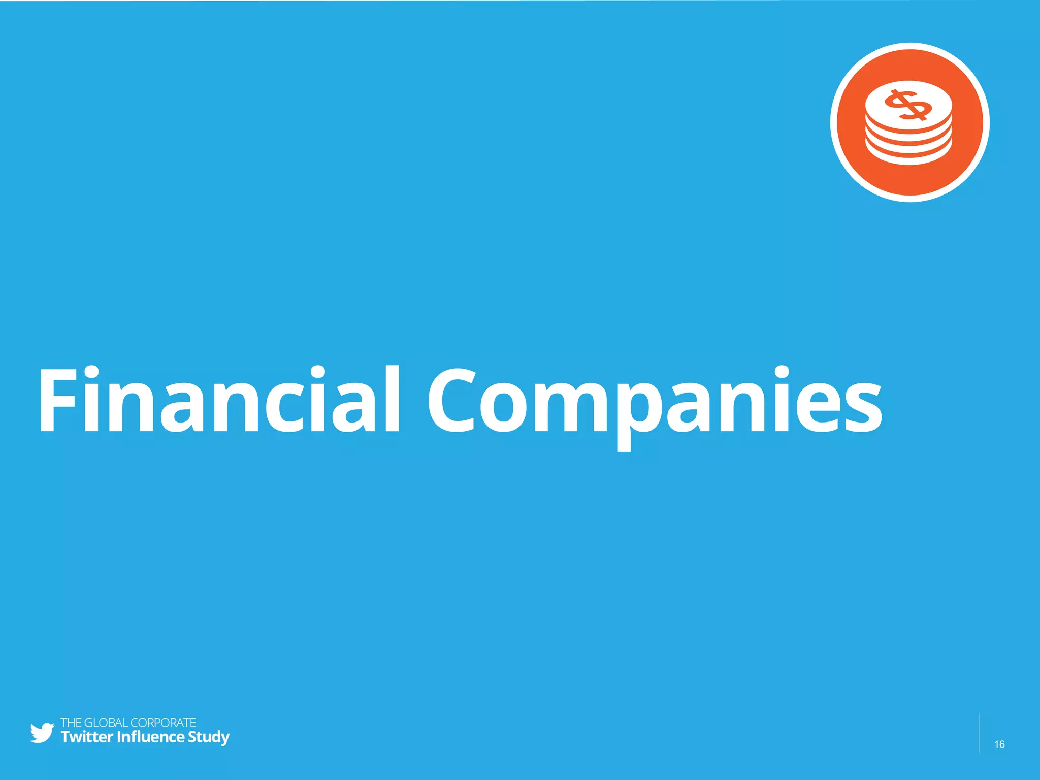 Financial Companies
16
 