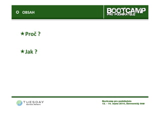 OBSAH




 Proč ?

 Jak ?
 