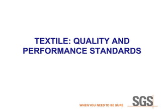 TEXTILE: QUALITY AND
PERFORMANCE STANDARDS
 