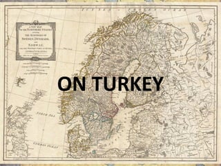 ON TURKEY
27
 