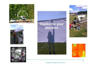Norwegian University of Life Sciences
29
Thanks for your
attention
 