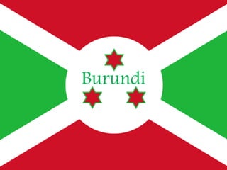 Burundi
 