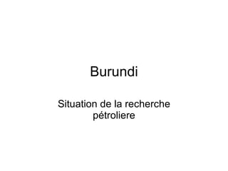 Burundi Situation de la recherche pétroliere 