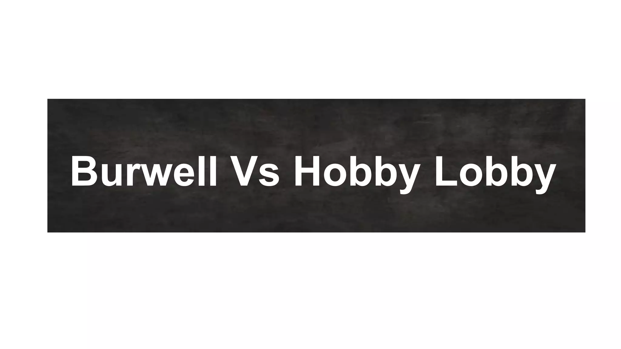 Burwell vs hobby lobby PPT