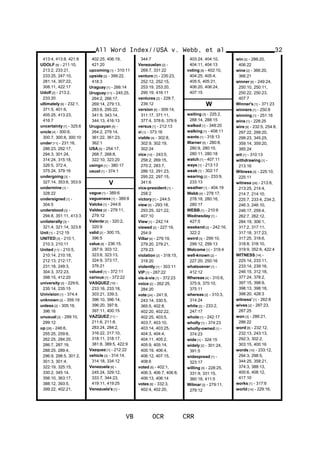413:4, 413:8, 421:8
UDOLF [9] - 211:10,
213:2, 233:21,
233:25, 247:10,
281:14, 307:22,
308:11, 422:17
Udolf [2] - 213:2,
233:20
ultimately [6] - 232:1,
371:5, 401:6,
405:25, 413:23,
416:7
uncertainty [1] - 325:6
uncle [4] - 300:6,
300:7, 300:8, 300:10
under [11] - 231:16,
286:23, 292:17,
294:3, 301:24,
314:24, 315:18,
326:5, 372:4,
375:24, 379:16
undergoing [3] -
327:14, 353:6, 353:9
undermine [1] -
328:22
undersigned [1] -
304:5
understood [3] -
294:8, 351:11, 413:3
unilaterally [3] -
321:4, 321:14, 323:8
Unit [1] - 212:19
UNITED [3] - 210:1,
210:3, 210:11
United [11] - 210:5,
210:14, 210:18,
212:13, 212:17,
231:18, 249:3,
304:3, 372:23,
398:15, 412:20
university [3] - 229:6,
235:14, 235:15
Univision [1] - 374:4
unknown [2] - 359:19
unless [2] - 305:16,
396:16
unusual [2] - 299:10,
299:12
up [28] - 246:6,
255:25, 259:6,
262:25, 284:20,
286:7, 287:19,
288:25, 289:4,
296:9, 298:5, 301:2,
301:3, 301:4,
322:19, 325:15,
330:2, 345:14,
356:10, 363:17,
388:12, 393:5,
399:22, 402:21,
402:25, 406:19,
421:20
upcoming [1] - 310:11
upside [2] - 399:22,
418:3
Uraguay [1] - 266:14
Uruguay [11] - 245:25,
264:2, 266:17,
269:14, 279:13,
283:6, 295:22,
341:9, 343:14,
344:13, 416:13
Uruguayan [5] -
264:2, 279:14,
361:22, 361:23,
362:1
USA [5] - 254:17,
268:7, 268:8,
322:10, 323:20
usingn [1] - 380:17
usual [1] - 374:1
V
vague [1] - 389:6
vagueness [1] - 389:8
Valcke [1] - 244:6
Valdez [2] - 279:11,
279:12
Valente [2] - 320:2,
320:9
valid [2] - 300:15,
396:5
value [8] - 236:15,
287:9, 303:12,
323:6, 323:13,
324:9, 373:17,
376:21
valued [1] - 372:11
various [1] - 372:22
VASQUEZ [10] -
233:16, 233:18,
303:21, 339:3,
396:10, 396:14,
396:20, 397:8,
397:11, 400:15
VAZQUEZ [11] -
211:6, 211:8,
283:24, 284:2,
316:22, 317:10,
318:11, 318:17,
381:8, 389:5, 422:9
Vazquez [1] - 212:22
vehicle [3] - 314:14,
314:18, 334:12
Venezuela [6] -
245:24, 329:12,
333:7, 344:23,
419:11, 419:25
Venezuela's [1] -
344:7
Venezuelan [2] -
269:7, 331:22
venture [7] - 235:23,
252:12, 252:15,
253:19, 253:20,
290:19, 416:11
ventures [2] - 228:7,
239:12
version [6] - 309:14,
311:17, 371:11,
377:4, 378:6, 379:9
versus [1] - 212:13
vi [1] - 373:16
viable [4] - 302:8,
302:9, 302:19,
302:24
vice [10] - 243:5,
258:2, 269:15,
270:2, 283:7,
286:12, 291:23,
295:22, 297:15,
341:6
vice-president [1] -
258:2
victory [1] - 244:5
view [5] - 293:18,
293:25, 321:22,
407:10
View [1] - 242:14
viewed [2] - 227:19,
254:9
Villar [4] - 279:19,
279:20, 279:21,
279:23
violation [2] - 318:15,
318:20
violently [1] - 303:11
VIP [1] - 287:22
vis-à-vis [1] - 372:23
voice [2] - 262:25,
284:20
vote [24] - 241:9,
243:14, 330:5,
365:5, 402:8,
402:20, 402:22,
402:25, 403:5,
403:7, 403:10,
403:14, 403:25,
404:3, 404:4,
404:11, 405:2,
405:9, 405:14,
405:19, 406:4,
406:12, 407:15,
408:6
voted [6] - 402:1,
406:3, 406:7, 406:8,
406:13, 406:14
votes [8] - 332:3,
402:4, 402:20,
403:24, 404:10,
404:11, 404:13
voting [8] - 402:10,
404:25, 405:4,
405:5, 405:21,
406:20, 406:24,
407:15
W
waiting [3] - 225:2,
288:14, 288:15
walked [1] - 348:20
walking [1] - 408:11
wants [1] - 318:13
Warner [5] - 280:8,
280:9, 280:10,
280:11, 280:18
watch [1] - 407:11
ways [1] - 213:13
weak [1] - 302:17
wearing [2] - 233:9,
233:13
weather [1] - 404:19
Webb [4] - 278:17,
278:18, 280:16,
280:17
WEBB [1] - 210:6
Wednesday [1] -
427:5
weekend [2] - 242:16,
322:2
weird [3] - 299:10,
299:12, 299:13
Welcome [1] - 319:4
well-known [2] -
227:20, 250:16
whatsoever [1] -
412:12
Whereas [4] - 310:6,
375:9, 375:10,
375:11
whereas [2] - 310:3,
314:24
white [2] - 233:2,
247:17
whole [1] - 242:17
wholly [1] - 374:23
wholly-owned [1] -
374:23
wide [1] - 324:15
widely [2] - 301:24,
391:5
widespread [1] -
323:17
willing [5] - 228:25,
331:9, 331:15,
360:18, 411:5
Wilmar [2] - 279:11,
279:12
All Word Index//USA v. Webb, et al
VB OCR CRR
32
win [2] - 286:20,
406:22
wine [2] - 366:20,
366:21
winner [6] - 249:24,
250:10, 250:11,
250:22, 250:23,
407:7
Winner's [1] - 371:23
winners [1] - 250:8
winning [1] - 251:16
wins [1] - 228:25
wire [9] - 232:5, 254:8,
297:22, 299:20,
299:23, 345:25,
359:14, 359:20,
385:24
wit [1] - 310:13
withdrawing [1] -
213:16
Witness [2] - 225:10,
225:11
witness [28] - 213:8,
213:25, 214:4,
214:7, 214:10,
225:7, 233:4, 234:2,
246:3, 246:10,
246:17, 259:4,
262:7, 262:12,
284:19, 306:1,
317:2, 317:11,
317:18, 317:23,
317:25, 318:6,
318:8, 318:10,
319:9, 352:6, 422:4
WITNESS [14] -
225:14, 233:11,
233:14, 239:16,
246:15, 312:18,
377:24, 378:2,
397:15, 398:9,
398:13, 398:18,
398:20, 428:3
witness' [1] - 262:8
wives [2] - 287:23,
287:25
won [3] - 286:21,
286:22
word [8] - 232:12,
232:13, 243:13,
292:3, 302:2,
303:15, 400:16
words [10] - 233:12,
294:3, 298:5,
344:25, 358:21,
374:3, 388:13,
400:6, 408:12,
417:10
works [1] - 317:6
world [14] - 229:16,
 