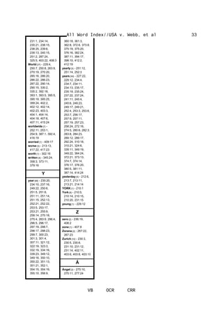 231:1, 234:14,
235:21, 238:15,
238:25, 239:6,
239:13, 240:15,
251:2, 287:24,
325:5, 403:22, 408:3
World [37] - 229:4,
250:7, 250:8, 263:9,
270:19, 270:20,
285:16, 286:20,
286:22, 286:23,
287:22, 290:14,
290:15, 330:2,
335:2, 392:18,
393:1, 393:5, 395:5,
395:19, 395:25,
399:24, 402:2,
402:12, 402:14,
402:23, 403:3,
404:1, 404:14,
404:18, 407:6,
407:11, 415:24
worldwide [7] -
252:11, 253:1,
254:9, 387:1, 392:4,
416:19
worried [1] - 409:17
worse [3] - 213:13,
417:22, 417:23
worth [1] - 302:16
written [4] - 345:24,
358:3, 373:11,
379:16
Y
year [68] - 230:20,
234:10, 237:16,
249:22, 250:6,
251:5, 251:8,
251:11, 251:14,
251:15, 252:13,
252:21, 252:22,
253:5, 253:17,
253:21, 255:9,
258:14, 270:18,
275:4, 283:9, 296:4,
296:5, 296:17,
297:19, 298:7,
298:17, 298:23,
299:7, 300:23,
301:3, 301:4,
307:11, 321:12,
322:19, 323:3,
332:19, 334:16,
339:23, 349:12,
349:16, 350:10,
350:22, 351:13,
351:21, 352:1,
354:15, 354:16,
355:10, 356:9,
All Word Index//USA v. Webb, et al
VB OCR CRR
33
360:18, 361:3,
362:8, 372:6, 373:8,
375:19, 375:20,
376:16, 382:24,
387:11, 394:17,
398:10, 412:2,
412:19
yearly [3] - 251:12,
251:14, 252:3
years [54] - 227:22,
229:12, 234:4,
234:7, 234:11,
234:13, 235:17,
235:19, 235:24,
237:22, 237:24,
241:11, 245:4,
245:6, 248:23,
249:17, 249:21,
252:4, 253:3, 253:6,
253:7, 256:17,
257:9, 257:11,
257:19, 257:23,
258:24, 272:16,
274:5, 280:6, 282:3,
283:8, 284:23,
289:12, 289:17,
292:24, 310:18,
310:21, 324:6,
339:11, 349:19,
349:22, 364:24,
372:21, 373:13,
374:7, 374:14,
376:17, 376:20,
380:5, 381:11,
387:14, 414:24
yesterday [5] - 212:6,
213:7, 213:11,
213:21, 214:14
YORK [1] - 210:1
York [6] - 210:5,
210:14, 210:15,
210:20, 231:15
young [1] - 229:12
Z
zero [2] - 236:19,
408:2
zone [1] - 407:8
Zorana [2] - 267:22,
267:23
Zurich [10] - 230:3,
230:5, 230:6,
231:10, 231:12,
231:14, 402:11,
403:6, 403:8, 403:13
Á
Ángel [3] - 275:10,
275:11, 277:24
 