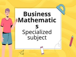 Bus. Math. List of topics and Chapter 1.pptx