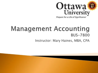 Instructor: Mary Haines, MBA, CPA
 