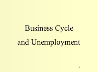 Business Cycle  and Unemployment 