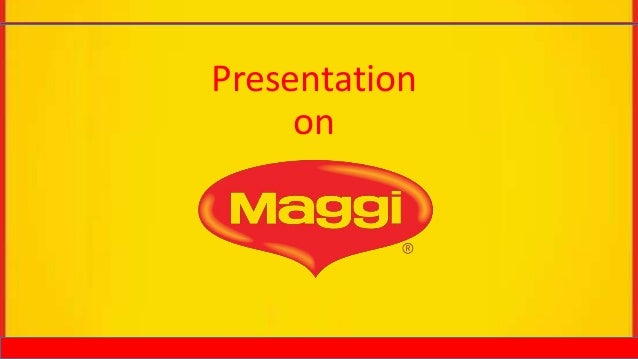 {Maggi logo
53} Bus101 class presentation on Maggi | {Maggi logo
53}