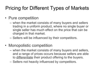 [object Object],[object Object],[object Object],[object Object],[object Object],[object Object],Pricing for Different Types of Markets 
