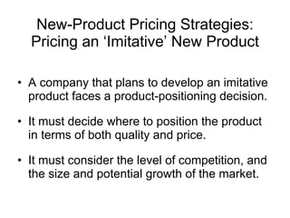 New-Product Pricing Strategies: Pricing an ‘Imitative’ New Product ,[object Object],[object Object],[object Object]