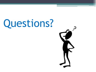 Questions?
 