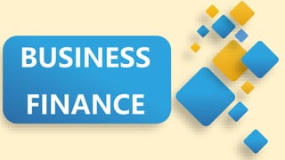 BUSINESS
FINANCE
 