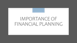 WHY SHOULD YOU
DEVELOP A PERSONAL
FINANCIAL PLAN?
 