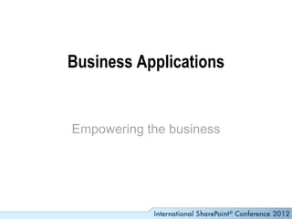 Business Applications


Empowering the business
 