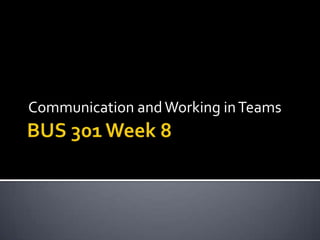 Communication and Working in Teams
 