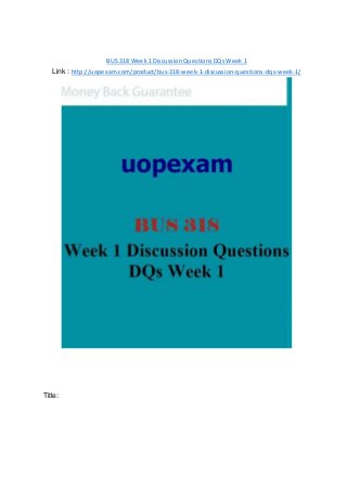 BUS 318 Week 1 Discussion Questions DQs Week 1
Link : http://uopexam.com/product/bus-318-week-1-discussion-questions-dqs-week-1/
Title:
 