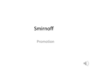 Smirnoff
Promotion
 