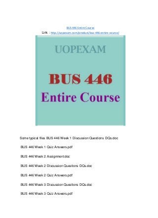 BUS 446 Entire Course
Link : http://uopexam.com/product/bus-446-entire-course/
Some typical files BUS 446 Week 1 Discussion Questions DQs.doc
BUS 446 Week 1 Quiz Answers.pdf
BUS 446 Week 2 Assignment.doc
BUS 446 Week 2 Discussion Questions DQs.doc
BUS 446 Week 2 Quiz Answers.pdf
BUS 446 Week 3 Discussion Questions DQs.doc
BUS 446 Week 3 Quiz Answers.pdf
 