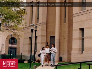 Carnegie Mellon University & Tepper School of Business
 