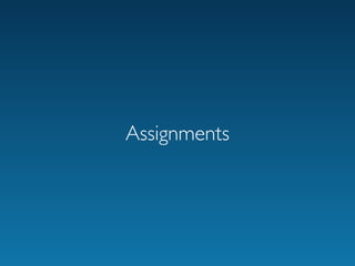 Assignments
 
