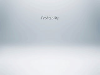 Proﬁtability
 