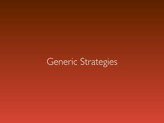 Generic Strategies
 