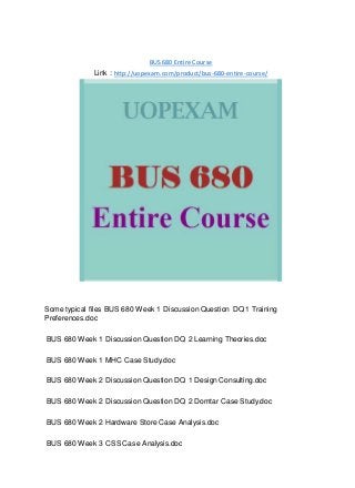 BUS 680 Entire Course
Link : http://uopexam.com/product/bus-680-entire-course/
Some typical files BUS 680 Week 1 Discussion Question DQ 1 Training
Preferences.doc
BUS 680 Week 1 Discussion Question DQ 2 Learning Theories.doc
BUS 680 Week 1 MHC Case Study.doc
BUS 680 Week 2 Discussion Question DQ 1 Design Consulting.doc
BUS 680 Week 2 Discussion Question DQ 2 Domtar Case Study.doc
BUS 680 Week 2 Hardware Store Case Analysis.doc
BUS 680 Week 3 CSS Case Analysis.doc
 