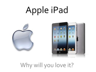 Apple iPad




Why will you love it?
 