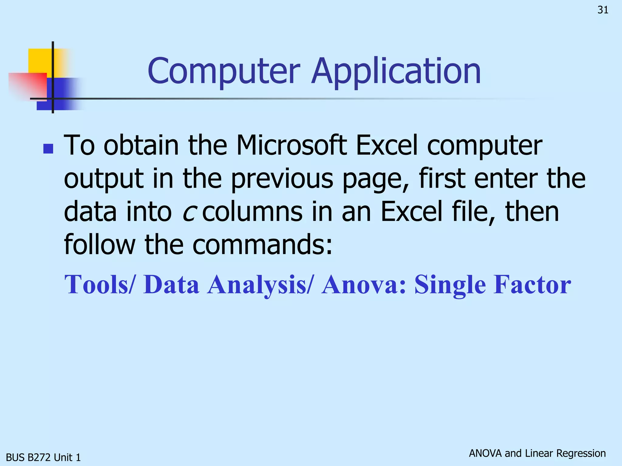 BUS B272 Unit 1One-way ANOVA Example: Scatter DiagramMachine1Machine2Machine3	25.40	      23.40	      20.00	26.31	      21.80	      22.20	24.10	      23.50	      19.75	23.74	      22.75	      20.60	25.10	      21.60	      20.40Time in Seconds272625242322212019•••••••••••••••