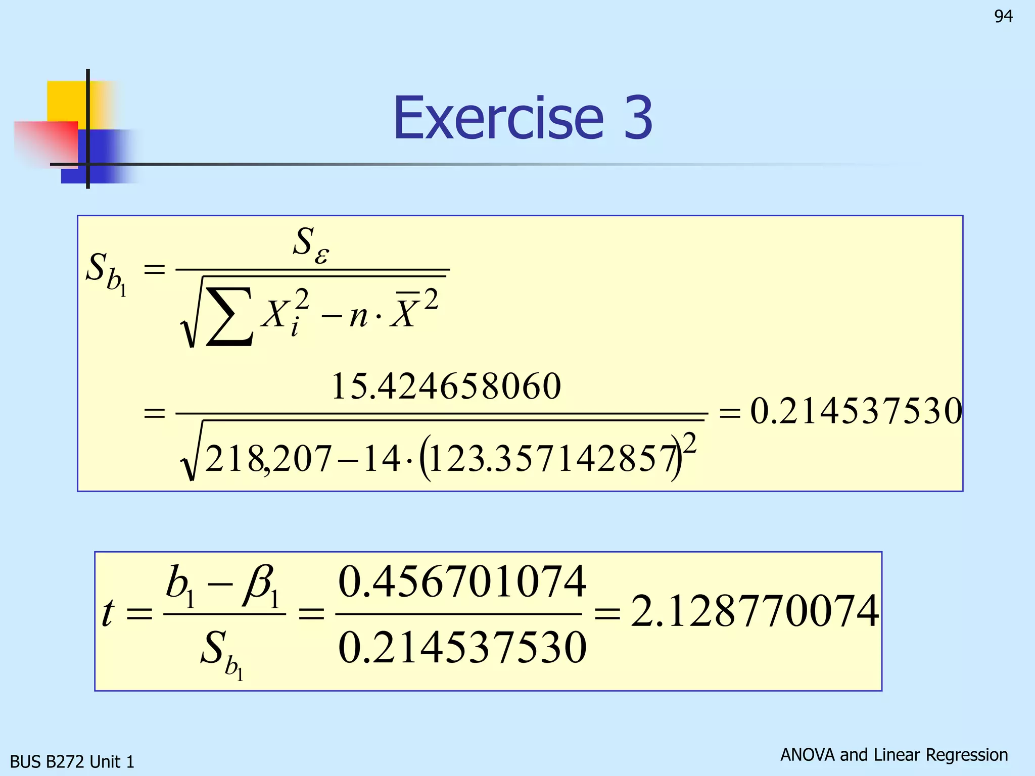H0: 1 = 0          0.05H1: 1 0          df7 - 2  = 5Test Statistic: BUS B272 Unit 1