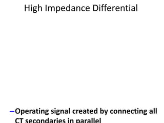 High Impedance Differential
–Operating signal created by connecting all
 