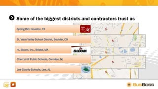 Some of the biggest districts and contractors trust us
Cherry Hill Public Schools, Camden, NJ
St. Vrain Valley School District, Boulder, CO
Spring ISD, Houston, TX
HL Bloom, Inc., Bristol, MA
Lee County Schools, Lee, AL
 